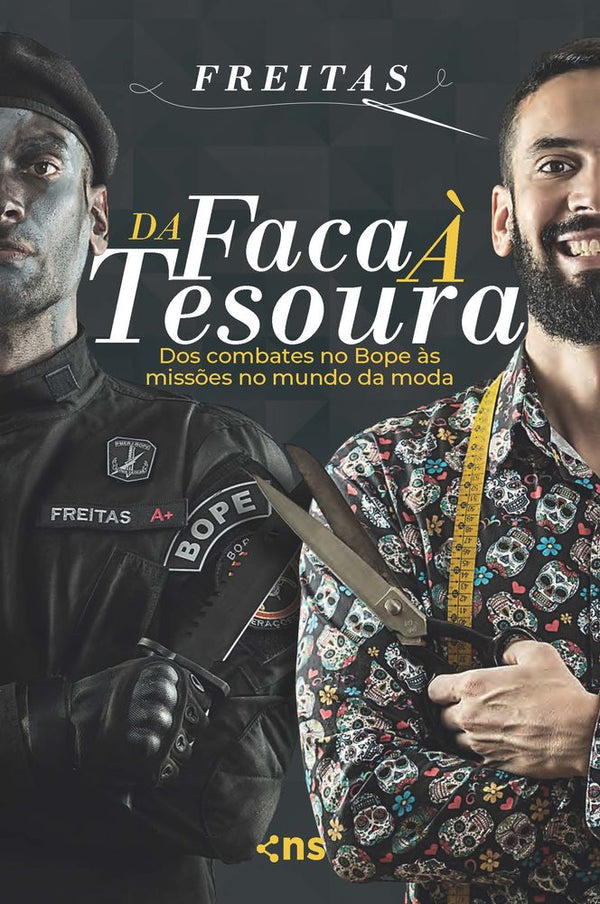 Capa do livro Da Faca à Tesoura - Dos Combates no Bope às Missões no Mundo da Moda, de Freitas Filho