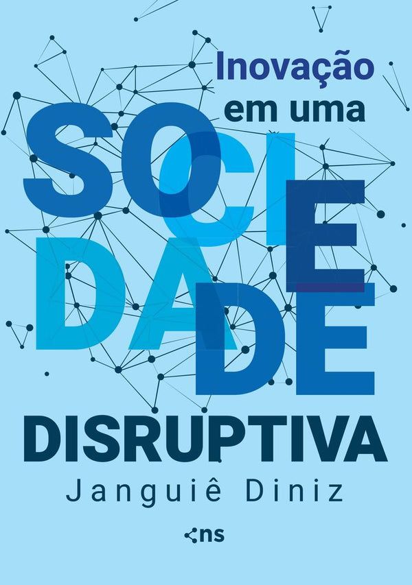 Capa do livro Inovação em uma Sociedade Disruptiva, de Jose Janguie Bezerra Diniz