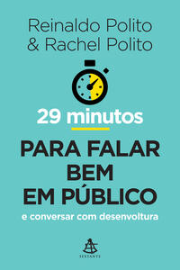 Capa do livro 29 Minutos para Falar Bem em Público - E Conversar com Desenvoltura, de Reinaldo Polito, Ranchel Polito