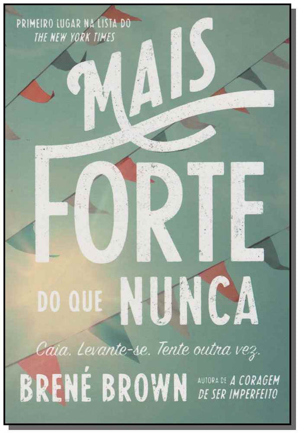 Capa do livro Mais Forte do que Nunca, de Brene Brown