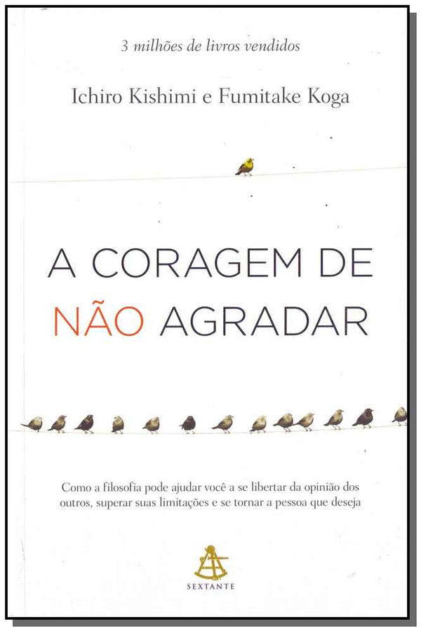Capa do livro A Coragem de Não Agradar, de Ichiro Kishimi, Fumitake Koga