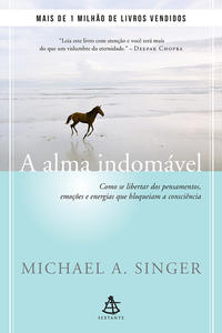 Capa do livro Alma Indomável, a, de Michael A. Singer