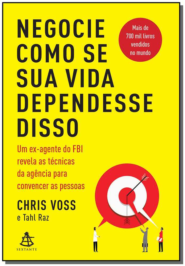 Capa do livro Negocie Como se Sua Vida Dependesse Disso, de Chris / Raz, Tahl Voss
