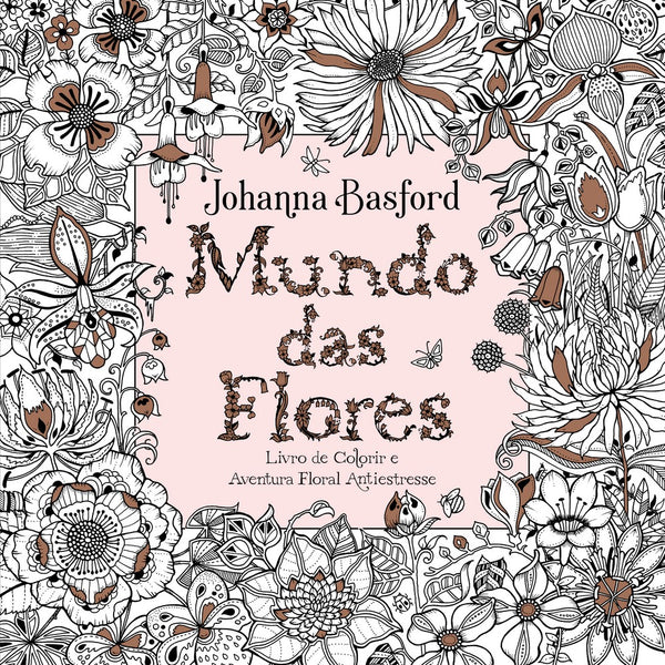 Capa do livro Mundo das Flores, de Johanna Basford