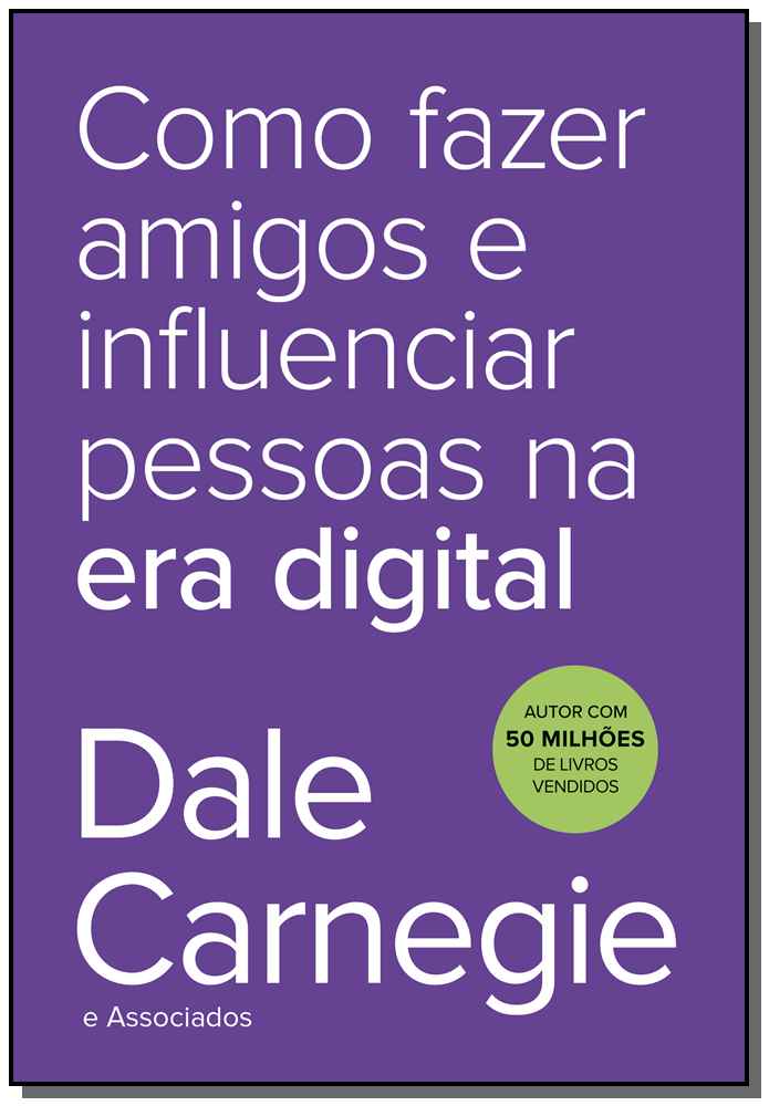 Como Fazer Amigos e Influenciar Pessoas na Era Digital