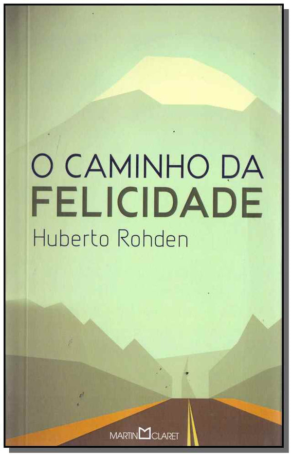Capa do livro Caminho da Felicidade, o - (0205), de Huberto Rohden