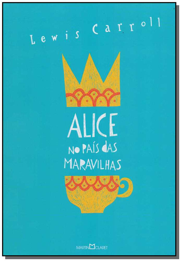 Capa do livro Alice no País das Maravilhas - Alice Através do Espelho, de Lewis Caroll