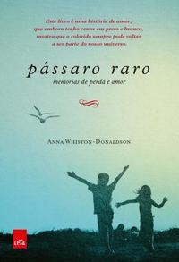 Capa do livro Pássaro Raro, de Anna Whiston-Donaldson