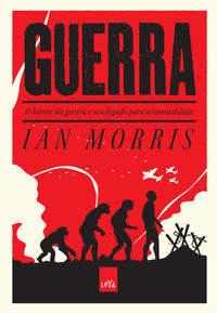 Guerra - O Horror da Guerra e Seu Legado para a Humanidade