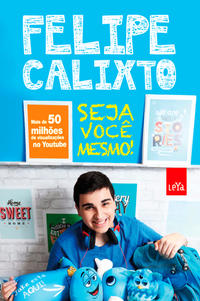 Capa do livro Seja Você Mesmo, de Felipe Calixto