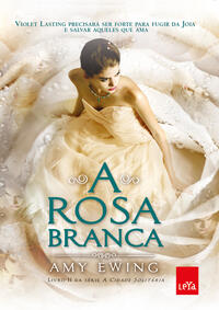Capa do livro A Rosa Branca - Vol. 2, de Amy Ewing