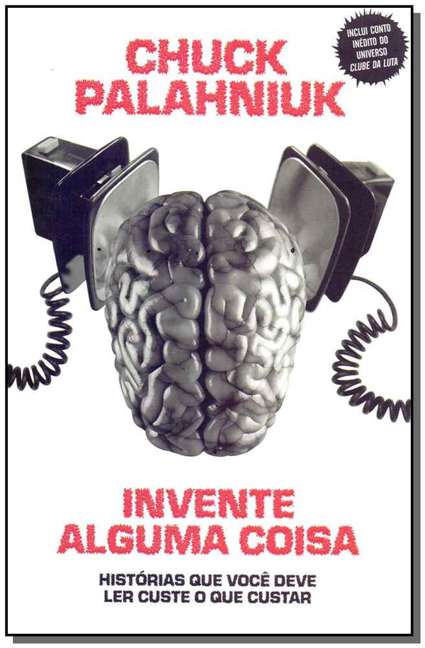 Capa do livro Invente Alguma Coisa, de Chuck Palahniuk
