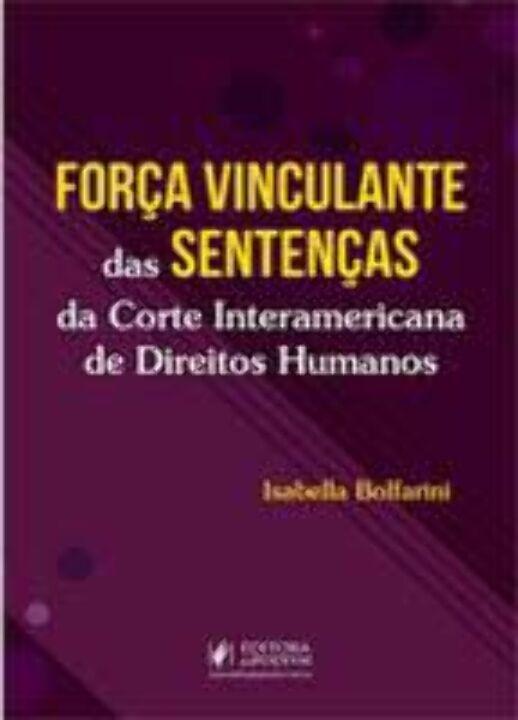 Forca Vinculante das Sentenças da Corte Interamericana de Direitos Humanos