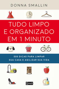 Capa do livro Tudo Limpo e Organizado em 1 Minuto, de Donna Smallin