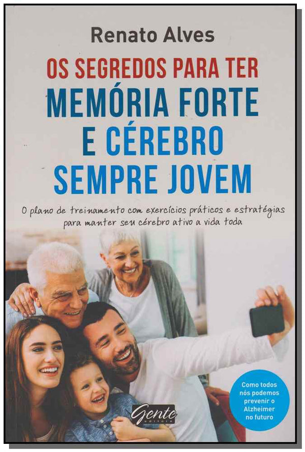 Capa do livro Os Segredos para Ter Memória Forte e Cérebro Sempre Jovem - O Plano de Treinamento com Exercícios Pr, de Renato Alves