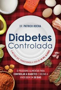 Capa do livro Diabetes Controlada, de Patrick Dr. Rocha