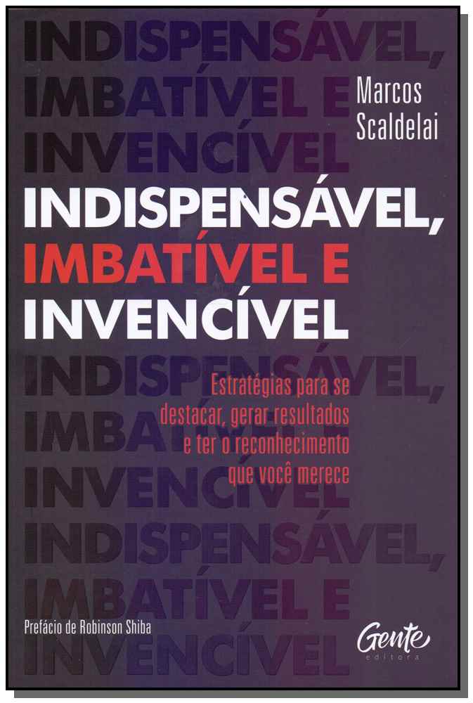 Indispensável, Imbatível e Invencível