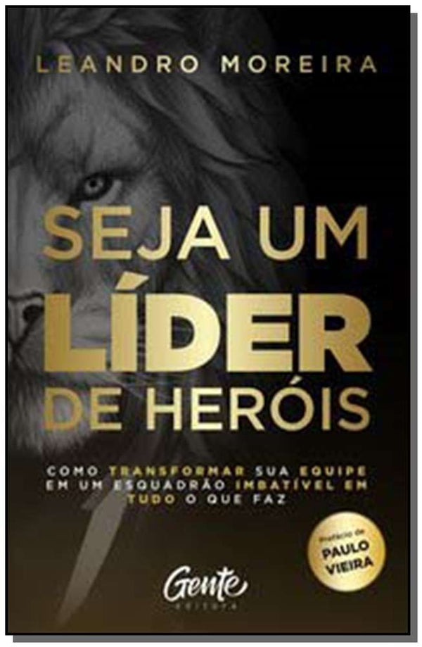 Capa do livro Seja um Líder de Heróis, de Leandro Moreira