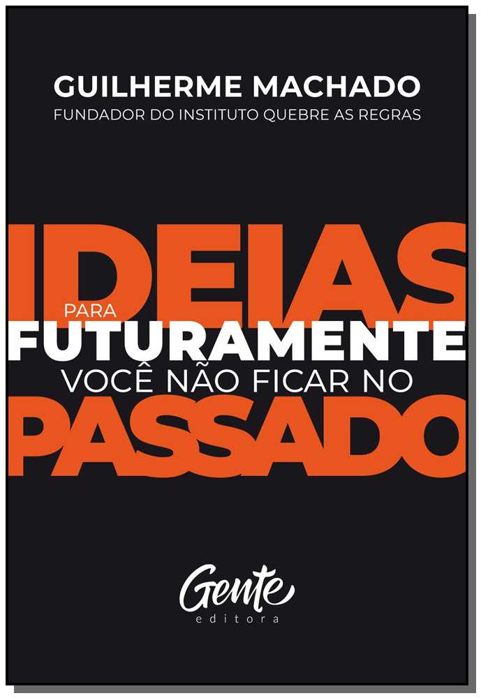Ideias para Futuramente Você Não Ficar no Passado