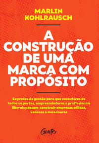 Construção de uma Marca com Propósito, a