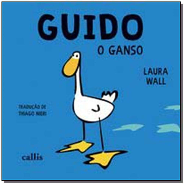 Capa do livro Guido, o Ganso, de Laura Wall