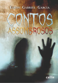 Capa do livro Contos Assombrosos, de Edson Gabriel Garcia