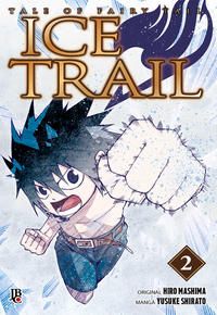 Capa do livro Fairy Tail - Ice Trail - Vol. 2, de Hiro Mashima, Yusuke Shirato