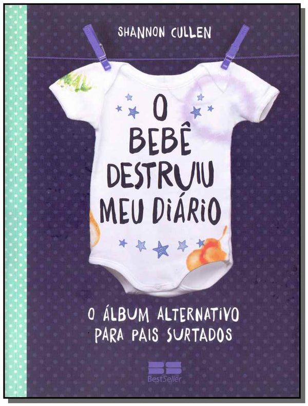 Capa do livro O Bebe Destruiu Meu Diario, de Shannon Cullen