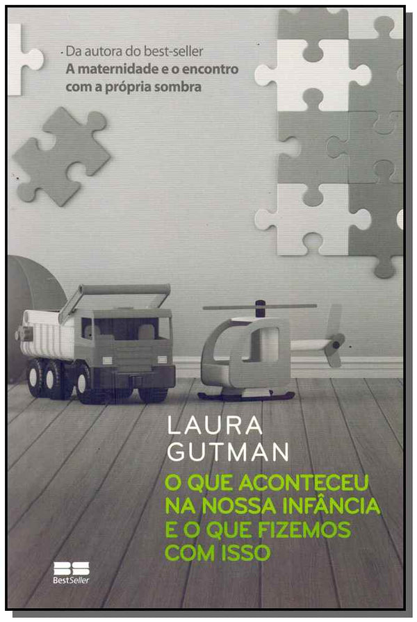 Capa do livro O que Aconteceu na Nossa Infancia e o que Fizemos com Isso, de Laura Gutman