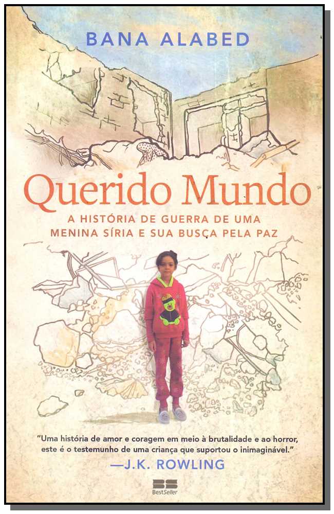 Querido Mundo: A História de Guerra de uma Menina Síria e Sua Busca Pela Paz