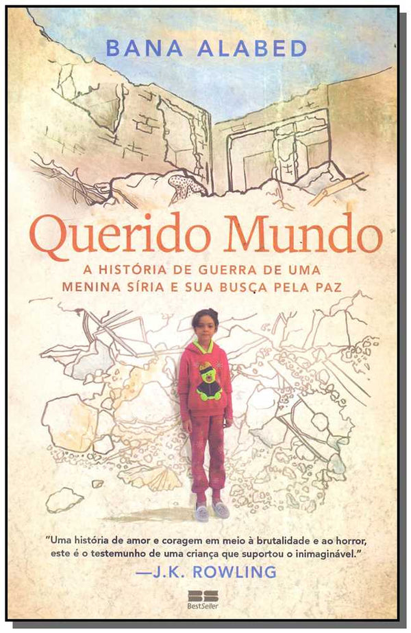 Capa do livro Querido Mundo: A Historia de Guerra de uma Menina Siria e Sua Busca Pela Paz, de Bana Alabed