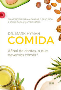 Comida: Afinal de Contas, o que Devemos Comer?