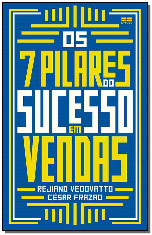 Capa do livro Os 7 Pilares do Sucesso em Vendas, de Cesar Frazao, Rejiano Vedovatto