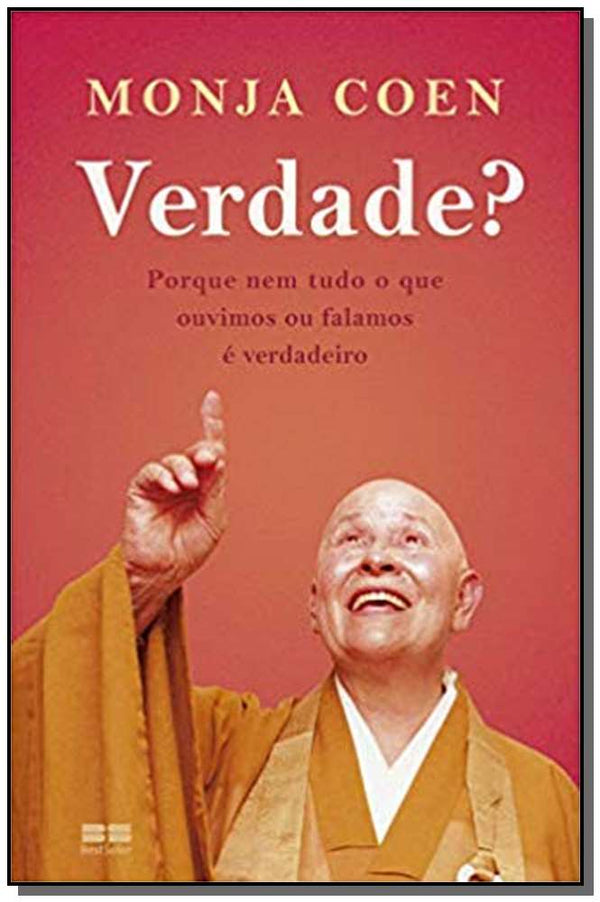 Capa do livro Verdade? - Porque Nem Tudo o que Ouvimos ou Falamos É Verdadeiro, de Monja Coen