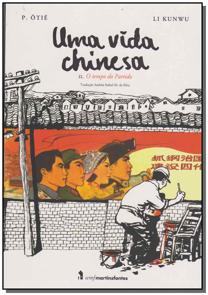 Uma Vida Chinesa - Vol. 02 - O Tempo do Partido