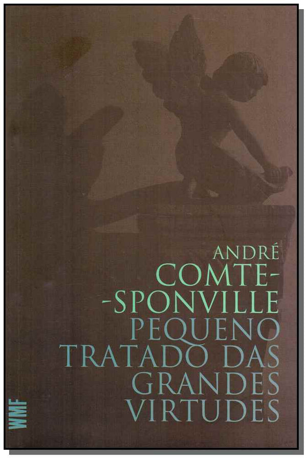 Capa do livro Pequeno Tratado das Grandes Virtudes - 03ed/16, de Andre Comte-Sponville
