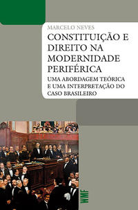 Capa do livro Constituição e Direito na Modernidade Periférica, de Marcelo Neves