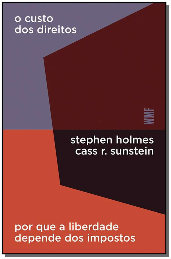 Capa do livro Custo dos Direitos, o - Por que a Liberdade Depende dos Impostos, de Stephen Holmes, Cass R. Sunstein