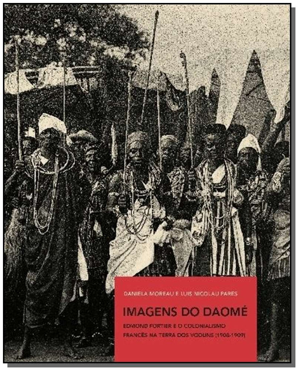 Capa do livro Imagens do Daome, de Daniela Moreau, Luis Nicolau Pares