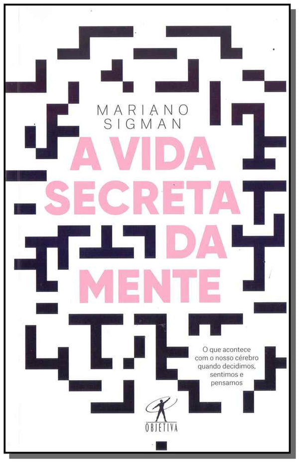 Capa do livro Vida Secreta da Mente, a, de Mariano Sigman