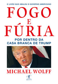 Fogo e Fúria - Por Dentro da Casa Branca de Trump
