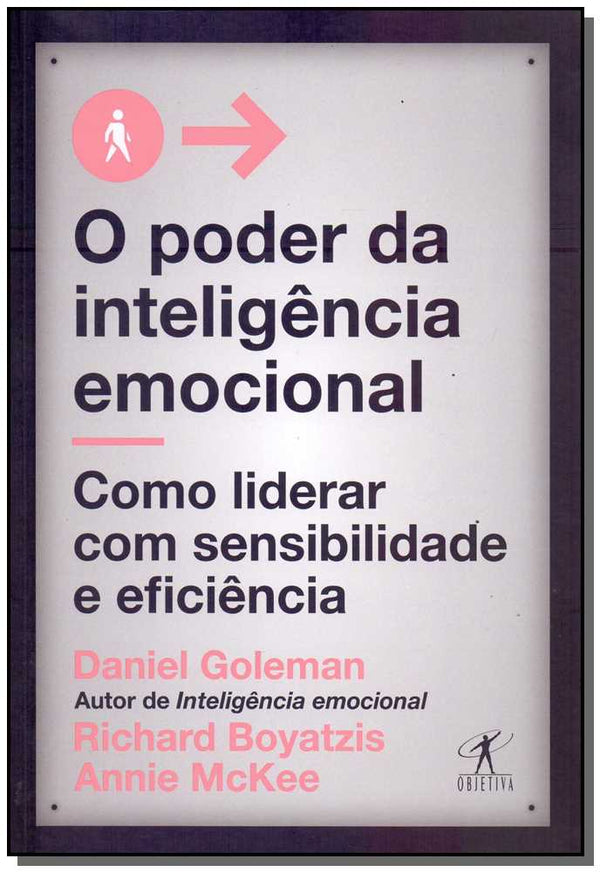 Capa do livro O Poder da Inteligência Emocional - Como Liderar com Sensibilidade e Eficiência, de Goleman; Boyatzis; Mckee