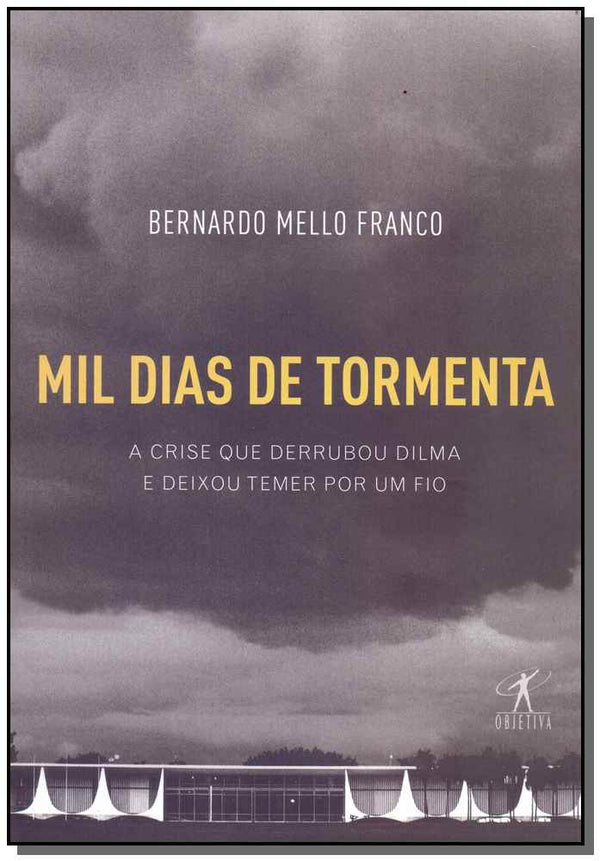 Capa do livro Mil Dias de Tormenta, de Bernardo Mello Franco