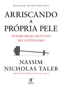Capa do livro Arriscando a Própria Pele, de Nassim Nicholas Taleb