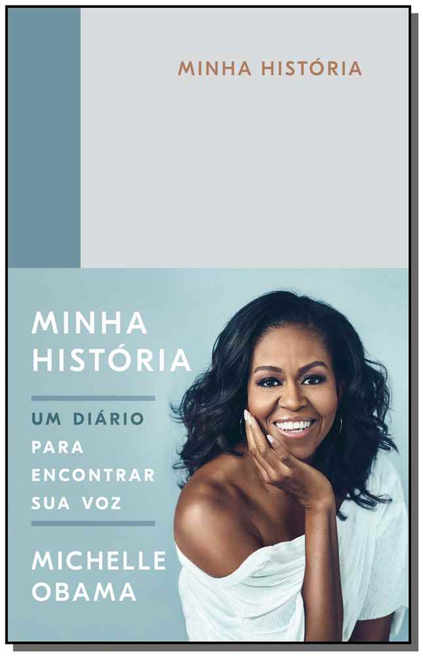 Capa do livro Minha História - Um Diário para Encontrar a Sua Voz, de Michelle Obama