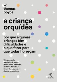 Capa do livro A Criança Orquídea, de W. Thomas Boyce