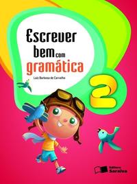 Capa do livro Escrever Bem com Gramática - 2 Ano, de Laiz Barbosa de Carvalho
