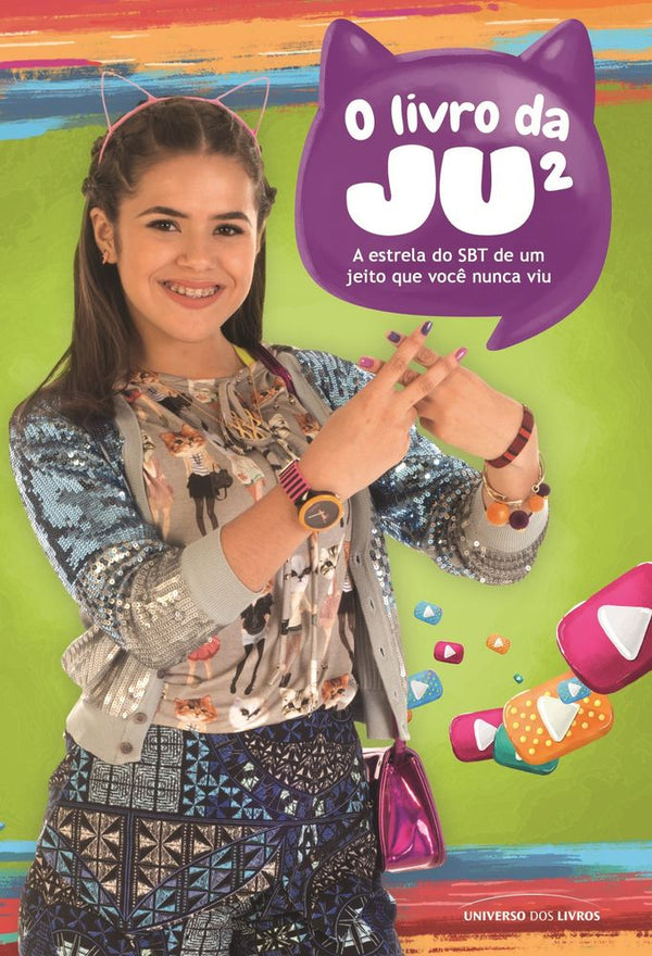 Capa do livro O Livro da Ju - A Estrela do Sbt de um Jeito que Você Nunca Viu, de Editora Universo dos Livros