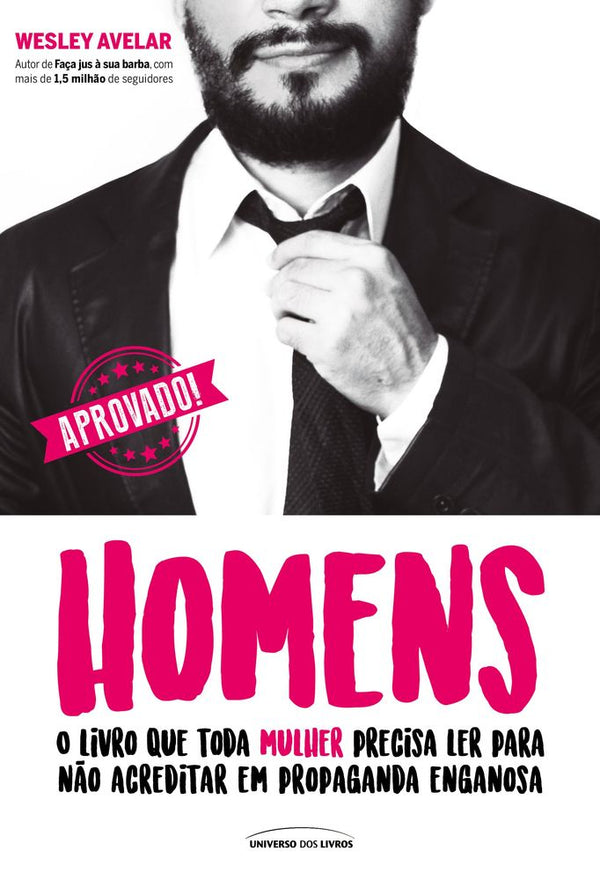 Capa do livro Homens: O Livro que Toda Mulher Precisa Ler para Não Acreditar em Propaganda Enganosa, de Wesley Avelar