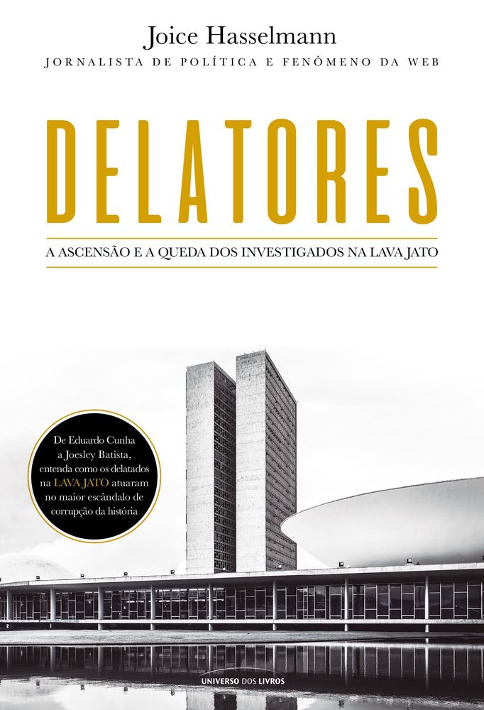 Delatores - A Ascensão e a Queda dos Investigados na Lava Jato